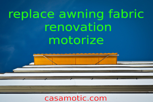 replace awning blinds fabric renovation motorize Marbella